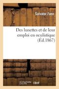 Des Lunettes Et de Leur Emploi En Oculistique (in French)