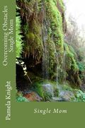 Overcoming Obstacles Single Mom: Single Mom (en Inglés)