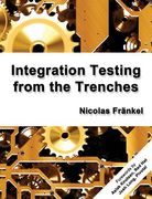 Integration Testing from the Trenches (en Inglés)