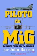 Piloto de MiG: El escape final del Tte. Belenko
