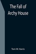 The Fall of Archy House (en Inglés)