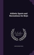 Athletic Sports and Recreations for Boys (en Inglés)