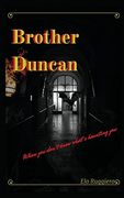 Brother Duncan: When you Don’T Know What’S Haunting You… (en Inglés)