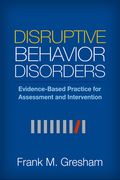 Disruptive Behavior Disorders: Evidence-Based Practice for Assessment and Intervention (en Inglés)