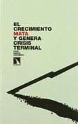 El crecimiento mata y genera crisis terminal