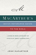 Macarthur'S Quick Reference Guide to the Bible: A Book-By-Book Overview of Essential Bible Information