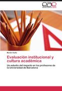 Evaluación institucional y cultura académica: Un estudio del impacto en los profesores de la Universidad de Barcelona