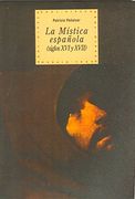 La Mística Española (Siglos Xvi-Xvii): 26 (Historia del Pensamiento y la Cultura)