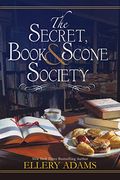 Secret, Book and Scone Society (The Secret, Book & Scone Society Mysteries) 