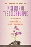 In Search of the Color Purple: The Story of Alice Walker s Masterpiece (Books About Books) (en Inglés)