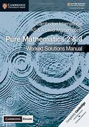 Cambridge International as and a Level Mathematics Pure Mathematics 2 and 3 Worked Solutions Manual With Cambridge Elevate Edition 