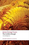 The Golden Bough: A Study in Magic and Religion: A new Abridgement From the Second and Third Editions (Oxford World's Classics) (en Inglés)
