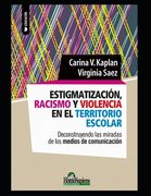 Estigmatización, racismo y violencia en el territorio escolar: Deconstruyendo las miradas de los medios de comunicación