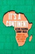It's a Continent: Unravelling Africa's History One Country at a Time (en Inglés)