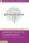 Administrative Competence: Reimagining Administrative law (Cambridge Studies in Constitutional Law) (en Inglés)
