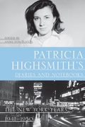 Patricia Highsmith'S Diaries and Notebooks: The new York Years, 1941-1950 (en Inglés)
