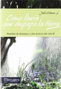 Como Lluvia que Empapa la Tierra -Ciclo b (in Spanish)