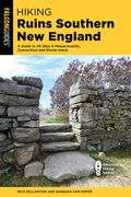 Hiking Ruins Seldom Seen Southern new England: A Guide to 40 Sites in Massachusetts, Connecticut and Rhode Island (en Inglés)