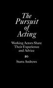 The Pursuit of Acting: Working Actors Share Their Experience and Advice 