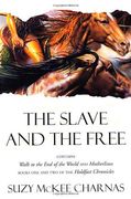 The Slave and the Free: Books 1 and 2 of 'the Holdfast Chronicles': 'walk to the end of the World' and 'motherlines' (en Inglés)