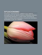 situacionismo: pataf sica, performance, umberto eco, marcel duchamp, mayo de 1968 en francia, fernando arrabal, calendario pataf sico