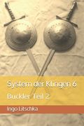 System der Klingen 6: Buckler Teil 2 (en Alemán)