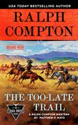 Ralph Compton the Too-Late Trail (Trail Drive) (en Inglés)