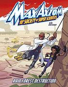 Rain Forest Destruction: A max Axiom Super Scientist Adventure (Max Axiom and the Society of Super Scientists) 