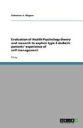 evaluation of health psychology theory and research to explain type 2 diabetic patients' experience of self-management