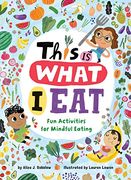 This is What i Eat: Fun Activities for Mindful Eating (en Inglés)