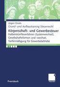 Körperschaft- Und Gewerbesteuer: Halbeinkünfteverfahren (Systemwechsel), Gesellschaftsformen Und -Wechsel, Tarifermäßigung Für Gewerbebetriebe (en Alemán)