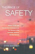 The Price of Safety: Hidden Costs and Unintended Consequences for Women in the Domestic Violence Service System (en Inglés)