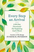 Every Step an Arrival: A 90-Day Devotional for Exploring God'S Word (en Inglés)
