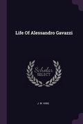 Life Of Alessandro Gavazzi (en Inglés)