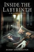 Inside the Labyrinth: A Bo Landry Thriller (en Inglés)