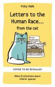 Letters to the Human Race...from the Cat: Feline Frustrations about Inferior Species (en Inglés)