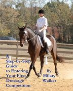 a step-by-step guide to entering your first dressage competition (en Inglés)