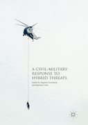 A Civil-Military Response to Hybrid Threats (en Inglés)