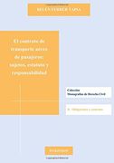 El Contrato De Transporte Aéreo De Pasajeros. Sujetos, Estatuto Y Responsabilidad (Colección Monografías de Derecho Civil. II. Obligaciones y contratos)