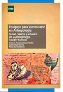 Equipaje Para Aventurarse en Antropología. Temas Clásicos y Actuales de la Antropología Social y Cultural (Unidad Didáctica)