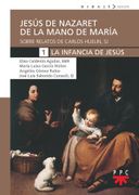 Jesús de Nazaret de Mano de María. 1. La Infancia de Jesús (in Spanish)