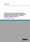 development of the international climate politics to reduce the emission of human based greenhouse gases and status quo of the emission reduction meas (en Inglés)