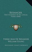 beranger: two hundred of his lyrical poems (1850) (en Inglés)