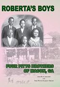 Roberta'S Boys: Four Pitts Brothers of Macon, ga (en Inglés)