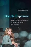 Double Exposure: How Social Psychology Fell in Love with the Movies (en Inglés)