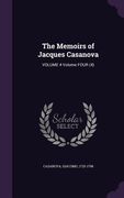 The Memoirs of Jacques Casanova: VOLUME 4 Volume FOUR (4) (en Inglés)
