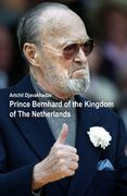 Prince Bernhard of the Kingdom of the Netherlands (en Inglés)