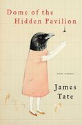 Dome of the Hidden Pavilion: New Poems (en Inglés)