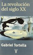 La Revolucion Del Siglo Xx: Capitalismo, Comunismo Y Democracia (pensamiento) (spanish Edition)