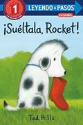 Suéltala, Rocket! (Leyendo a Pasos (Step Into Reading)) (in Spanish)